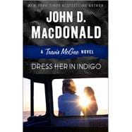 Dress Her in Indigo A Travis McGee Novel