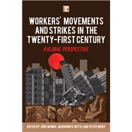 Workers' Movements and Strikes in the Twenty-First Century A Global Perspective