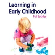 Learning in Early Childhood : A Whole Child Approach from Birth to 8