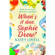 When's It Due, Sophie Drew? A Heart-Warming Romantic Comedy