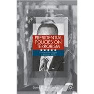 Presidential Policies on Terrorism From Ronald Reagan to Barack Obama