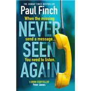 Never Seen Again The explosive new thriller from the bestselling master of suspense