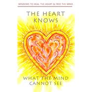 The Heart Knows What the Mind Cannot See
