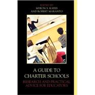 A Guide to Charter Schools Research and Practical Advice for Educators