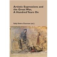 Artistic Expressions and the Great War, A Hundred Years On