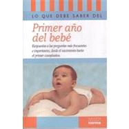 Lo que debe saber sobre el primer ano del bebe/ What You Should Know About Your Baby's First Year
