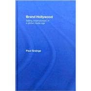 Brand Hollywood: Selling Entertainment in a Global Media Age