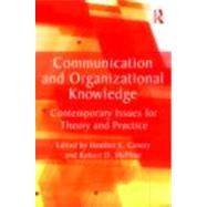 Communication and Organizational Knowledge: Contemporary Issues for Theory and Practice