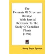 Elements of Structural Botany : With Special Reference to the Study of Canadian Plants (1897)