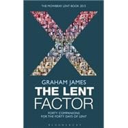 The Lent Factor Forty Companions for the Forty Days of Lent: The Mowbray Lent Book 2015