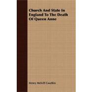 Church and State in England to the Death of Queen Anne