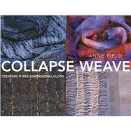 Collapse Weave Creating Three-Dimensional Cloth