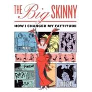 The Big Skinny How I Changed My Fattitude