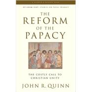 The Reform of the Papacy The Costly Call to Christian Unity