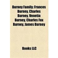 Burney Family : Frances Burney, Charles Burney, Venetia Burney, Charles Fox Burney, James Burney