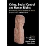 Crime, Social Control and Human Rights: From Moral Panics to States of Denial, Essays in Honour of Stanley Cohen