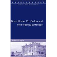 Borris House, Co. Carlow and elite regency patronage