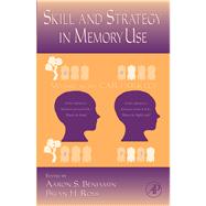 Skill and Strategy in Memory Use : Advances in Research and Theory