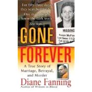 Gone Forever : A True Story of Marriage, Betrayal, and Murder
