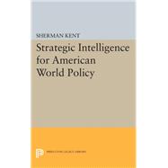Strategic Intelligence for American World Policy