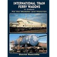 International Train-Ferry Wagons in Colour for the Modeller and Historian