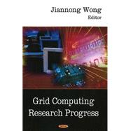 Grid Computing Research Progress