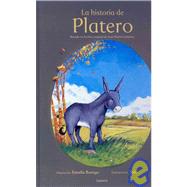 La Historia De Platero/ the Story of Platero