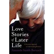 Love Stories of Later Life A Narrative Approach to Understanding Romance