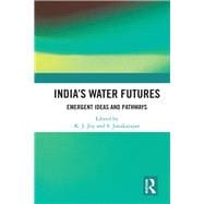 IndiaÆs Water Futures: Emergent Ideas and Pathways,9780815384045