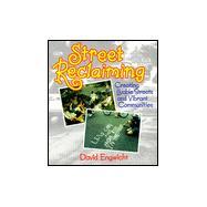 Street Reclaiming : Creating Livable Streets and Vibrant Communities