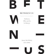 Between Us Audiences, Affect and the In-Between
