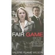 Fair Game : How a Top CIA Agent Was Betrayed by Her Own Government