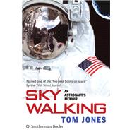 Sky Walking An Astronaut's Memoir