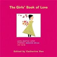 Girl's Book of Love : Cool Quotes, Super Stories, Awesome Advice and More
