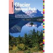 Insiders' Guide® to Glacier National Park, 5th; Including the Flathead Valley and Waterton Lakes National Park