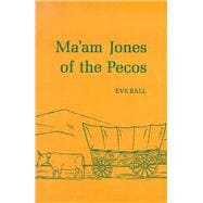 Ma'Am Jones of the Pecos