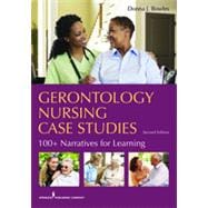 Gerontology Nursing Case Studies: 100+ Narratives for Learning
