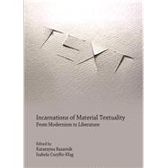 Incarnations of Materiality Textuality