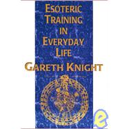 Esoteric Training in Everyday Life,9781928754046