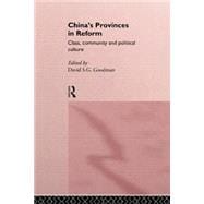 China's Provinces in Reform: Class, Community and Political Culture