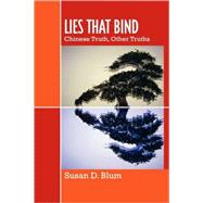 Lies That Bind Chinese Truth, Other Truths