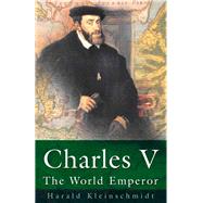Charles V : The World Emperor