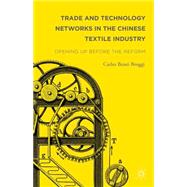 Trade and Technology Networks in the Chinese Textile Industry Opening Up Before the Reform