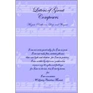 Letters of Great Composers : Mozart, Beethoven, Liszt, and Wagner