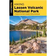 Hiking Lassen Volcanic National Park A Guide To The Park's Greatest Hiking Adventures
