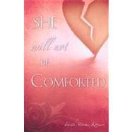 She Will Not Be Comforted