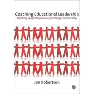 Coaching Educational Leadership : Building Leadership Capacity Through Partnership