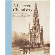 A Perfect Chemistry Photographs by Hill and Adamson