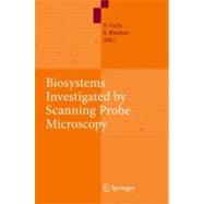 Biosystems Investigated by Scanning Probe Microscopy
