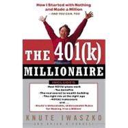 The 401(k) Millionaire: How I Started With Nothing and Made a Million and You Can, Too